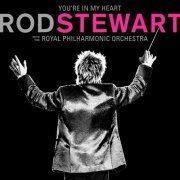 Rod Stewart - You’re In My Heart: Rod Stewart with the Royal Philharmonic Orchestra (2019) [CD-Rip]