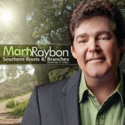 Marty Raybon - Southern Roots And Branches (Yesterday And Today) (2012)