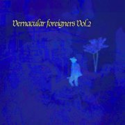 VA - Vernacular Foreigners, Vol. 2 (2019)