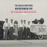 The Bailes Brothers - Remember Me: The Legendary King Sessions 1946 (2012)