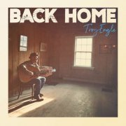 Troy Engle - Back Home (2024)