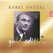 Karel Ancerl - Gold Edition: Stravinsky: Les Noces, Cantata, Mass (2004)