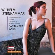 Cassandra Wyss - Stenhammar: Piano Pieces (2012)