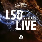 London Symphony Orchestra - 25 Years of LSO Live (2024)