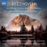 Reetta Haavisto, Dan Karlström, Kevin Greenlaw - Beethoven: Works for Voice and Orchestra (2019)