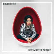 Belle Chen - Ravel in the Forest (2024)