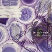 Butterfly Child - Soft Explosives (1998)