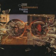 Troublemakers - Express Way (2004) [CDRip]