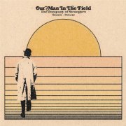 Our Man In The Field - The Company of Strangers Remix Deluxe (Remix Deluxe) (2025)