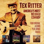 Tex Ritter - America's Most Beloved Cowboy: Four Original Albums Plus Bonus Tracks (2020)