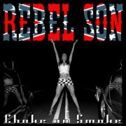 Rebel Son - Choke on Smoke (2005)