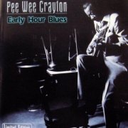 Pee Wee Crayton - Early Hour Blues (1998)