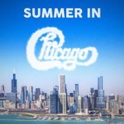 Chicago - Summer In Chicago (2023)