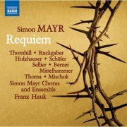 Simon Mayr Chorus - Simon Mayr: Grande Messa da Requiem (2015)