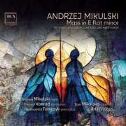 Andrzej Mikulski, Cezary Konrad, Gniewomir Tomczyk, Ewa Mikulska, Art’n’Voices - Andrzej Mikulski: Mass in E flat minor for organ, percussion, contralto and eight voices (2023) [Hi-Res]