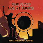 Pink Floyd - Live At Pompeii (1972) {2022, 50th Anniversary Edition}