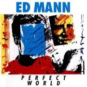 Ed Mann - Perfect World (1990)