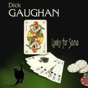 Dick Gaughan - Lucky For Some (2006)