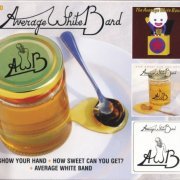 Average White Band - Show Your Hand / How Sweet Can You Get / AWB (2010)