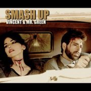 Vincent & Mr. Green - Smash Up (2015)