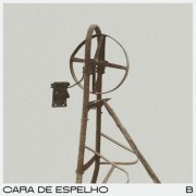 Cara de Espelho - B (2026) [Hi-Res]