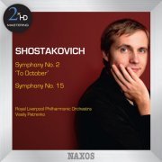 Royal Liverpool Philharmonic Orchestra & Vasily Petrenko - Shostakovich: Symphonies Nos. 2 & 15 (2012/2015) [Hi-Res]