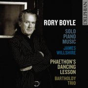 James Willshire, Bartholdy Trio - Rory Boyle: Music for Solo Piano (2011)