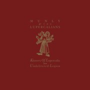 Munly & The Lupercalians - Kinnery Of Lupercalia; Undelivered Legion (2022) [Hi-Res]