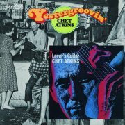 Chet Atkins - Yestergroovin' & Lover's Guitar (2016)