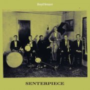 Boyd Senter - Senterpiece (2022)