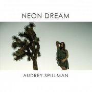 Audrey Spillman - Neon Dream (2021)