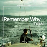 Xavier Lecouturier - I Remember Why Now (2025)