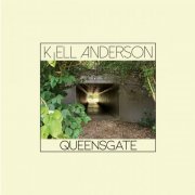 Kjell Anderson - Queensgate (2023)