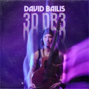 David Bailis - 3D DB3 (2023) Hi Res