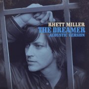 Rhett Miller - The Dreamer (Acoustic Version) (2013)