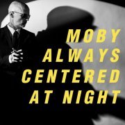 Moby - always centered at night [M] (2024) [E-AC-3 JOC Dolby Atmos]