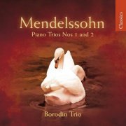 Borodin Trio - Mendelssohn: Piano Trios Nos. 1 & 2 (2009) CD-Rip