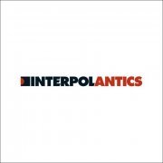 Interpol - Antics (The Special Edition) (2004)