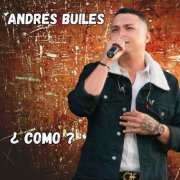 Andrés Builes - ¿Cómo? (2012/2025)