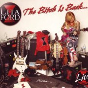Lita Ford - The Bitch Is Back... Live (2013)