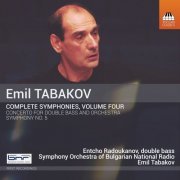 Emil Tabakov, Symphony Orchestra of Bulgarian National Radio, Entcho Radoukanov - Emil Tabakov: Complete Symphonies, Vol. 4 (2019) [Hi-Res]