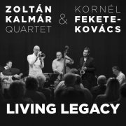 Zoltán Kalmár Quartet - Living Legacy (2023) [Hi-Res]