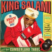 King Salami and the Cumberland Three - 16 Knockout Hits! (2026)