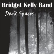 Bridget Kelly Band - Dark Spaces (2020)