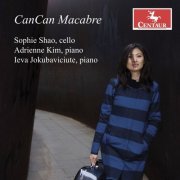 Sophie Shao, Ieva Jokubaviciute, Adrienne Kim - CanCan Macabre (2023) [Hi-Res]