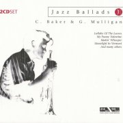 Jazz Ballads - Chet Baker & Gerry Mulligan (2004)