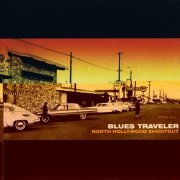 Blues Traveler - North Hollywood Shootout (2008)