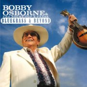 Bobby Osborne & The Rocky Top X-Press - Bluegrass & Beyond (2009)