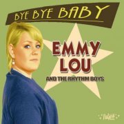 Emmy Lou, The Rhythm Boys - Bye Bye Baby (2012)