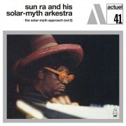 Sun Ra and His Solar-Myth Arkestra - The Solar-Myth Approach Vol. 2 (2023) Hi Res